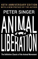 Animal Liberation: The Definitive Classic of the Animal Movement